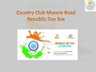Country Club Mysore Road Republic Day Eve