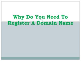 Why Do You Need To Register A Domain Name