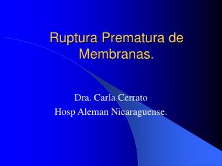 Ruptura Prematura de Membranas.