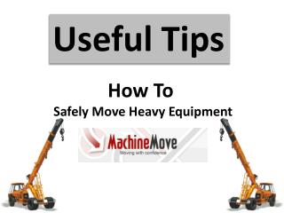 Useful Tips on How to Safely Move Heavy Equipment