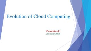 Ravi Namboori - Evolution of Cloud Computing