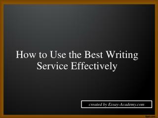 How Effectively Use an Essay Writing Service