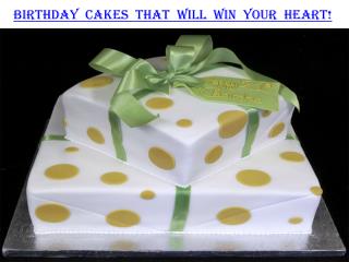 Birthday cakes that will win your heart!