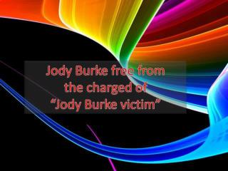 Jody Burke free from the charged “Jody Burke victim”