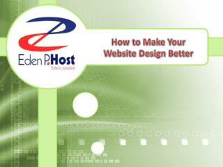 How to Make Your Website Design Better - Eden P Host