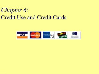 Chapter 6: Credit Use and Credit Cards