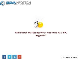 Paid Search Marketing: What Not to Do As a PPC Beginner?