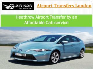 Heathrow airport transfer an affordable cab services