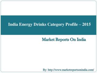 India Energy Drinks Category Profile – 2015