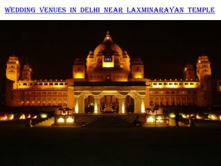 Wedding venues in Delhi near Laxminarayan Temple
