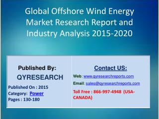 Global Offshore Wind Energy Market 2015 Industry Analysis, Research, Trends, Growth and Forecasts