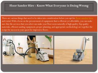 Floor Sander Hire - Know What Everyone is Doing Wrong