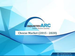 Cheese Market Offers Analytical Insights of This Highly Dynamic Market