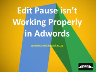 Edit Pause isn’t Working Properly in Adwords