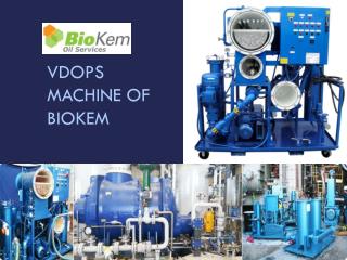 VDOPS Machine of Biokem