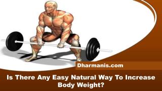 Is There Any Easy Natural Way To Increase Body Weight?