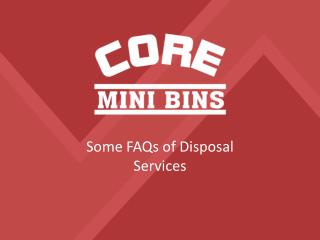 Some FAQs Of Disposal Services