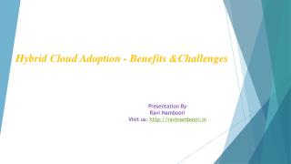 Ravi Namboori- Hybrid Cloud Adoption - Benefits &Challenges