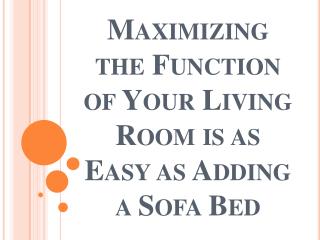 Maximizing the Function of Your Living Room is as Easy as Adding a Sofa Bed