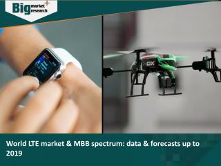 World LTE market & MBB spectrum: data & forecasts up to 2019
