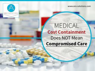 Medical Cost Containment Does NOT Mean Compromised Care