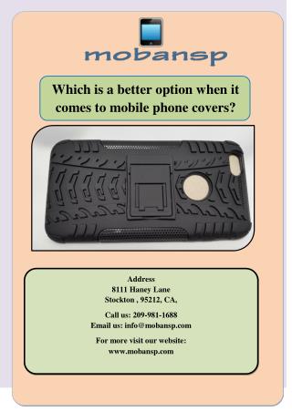 Which is a better option when it comes to mobile phone covers?