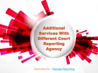 Additional Services With Different Court Reporting Agency