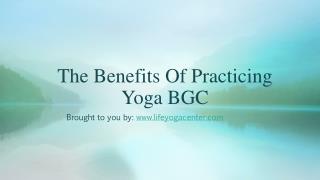 The Benefits Of Practicing Yoga BGC