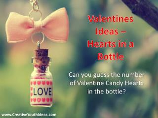 Valentines Ideas - Hearts in a Bottle