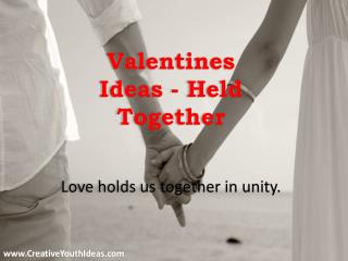 Valentines Ideas - Held Together