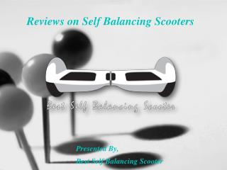 Reviews on Self Balancing Scooters