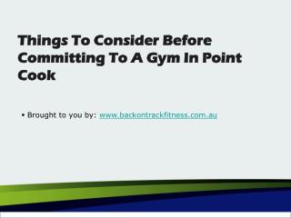 Things To Consider Before Committing To A Gym In Point Cook