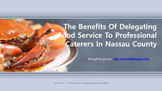 The Benefits Of Delegating Food Service To Professional Caterers In Nassau County