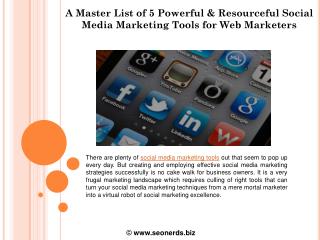 A Master List of 5 Powerful & Resourceful Social Media Marketing Tools for Web Marketers