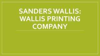Sanders Wallis: Wallis Printing Company