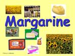 Margarine