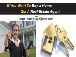 If You Want to Buy a Home, Get a Real Estate Agent