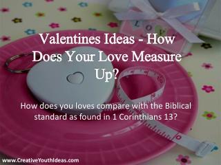 Valentines Ideas - How Does Your Love Measure Up?