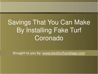 Savings That You Can Make By Installing Fake Turf Coronado