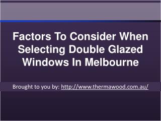 Factors To Consider When Selecting Double Glazed Windows In Melbourne
