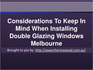 Considerations To Keep In Mind When Installing Double Glazing Windows