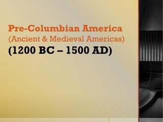 Mayer - World History - Pre Columbian America