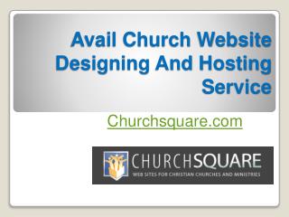 Avail Church Website Designing And Hosting Service - Churchsquare.com