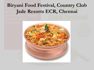 Biryani Food Festival, Country Club Jade Resorts ECR, Chennai