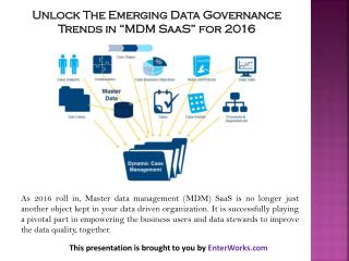 Unlock The Emerging Data Governance Trends in “MDM SaaS” for 2016