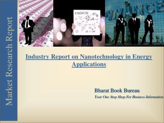 Industry Report on Nanotechnology in Energy Applications