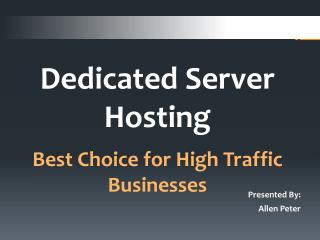 Dedicated Server Hosting - Best Choice for High Traffic Businesses