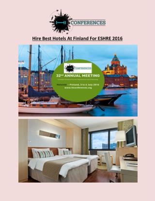 Hire Best Hotels At Finland For ESHRE 2016