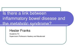 Is there a link between inflammatory bowel disease and the metabolic syndrome?