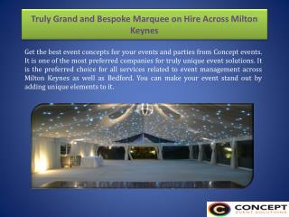 Truly Grand and Bespoke Marquee on Hire Across Milton Keynes